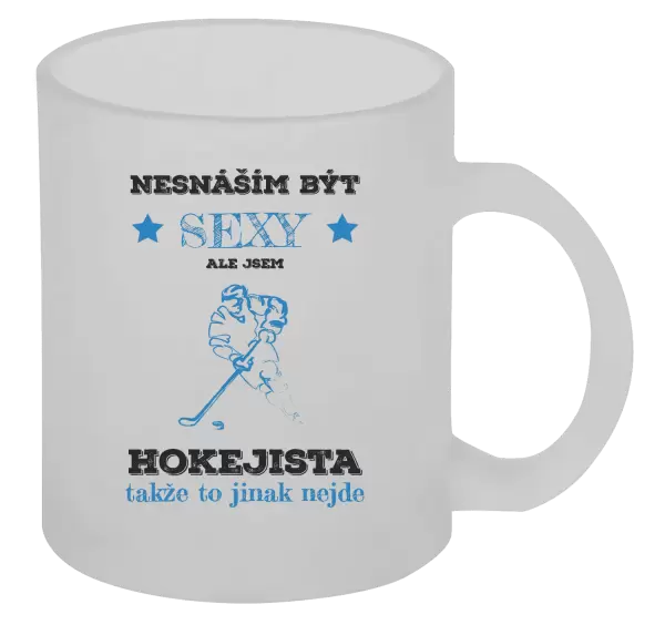 Hrnek Nesnáším být sexy, ale jsem hokejista