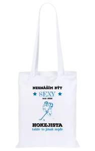 Látková taška Nesnáším být sexy, ale jsem hokejista