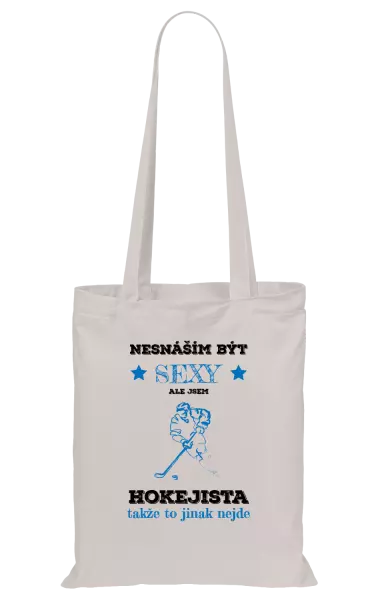 Látková taška Nesnáším být sexy, ale jsem hokejista