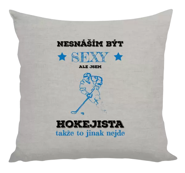 Polštář Nesnáším být sexy, ale jsem hokejista