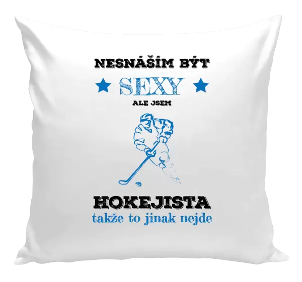 Polštář Nesnáším být sexy, ale jsem hokejista