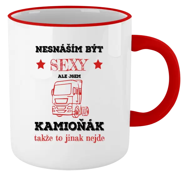 Hrnek Nesnáším být sexy, ale jsem kamioňák