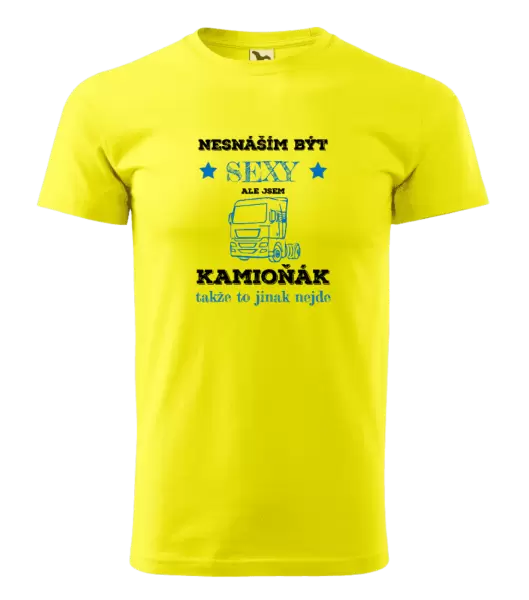 Pánské tričko Nesnáším být sexy, ale jsem kamioňák