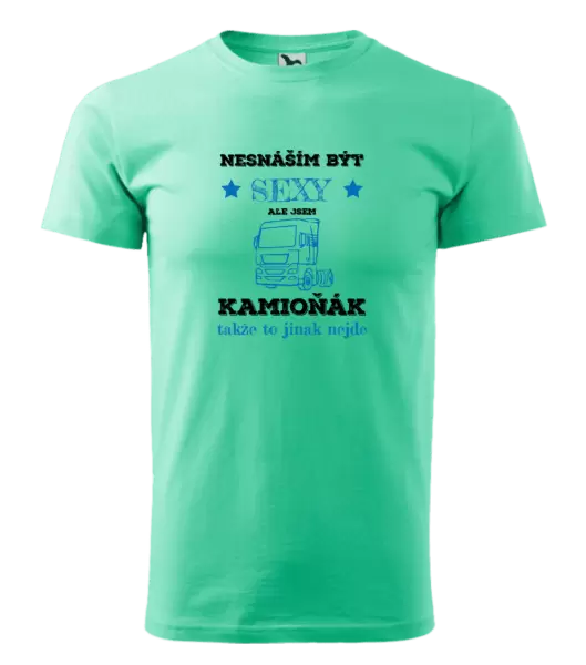 Pánské tričko Nesnáším být sexy, ale jsem kamioňák