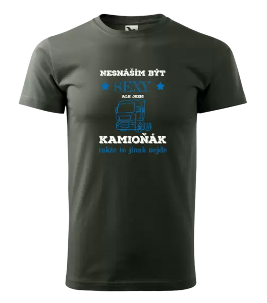 Pánské tričko Nesnáším být sexy, ale jsem kamioňák