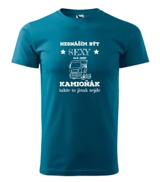 Pánské tričko Nesnáším být sexy, ale jsem kamioňák