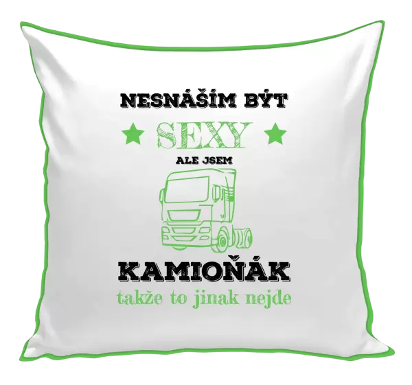 Polštář Nesnáším být sexy, ale jsem kamioňák