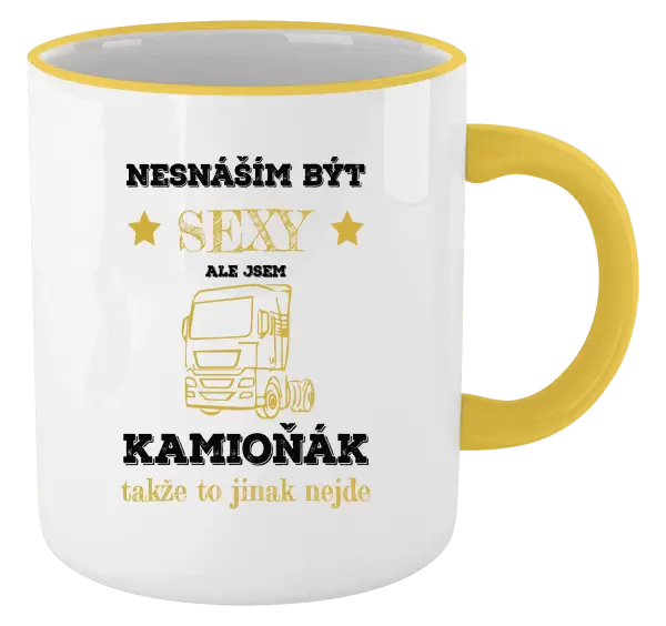 Hrnek Nesnáším být sexy, ale jsem kamioňák
