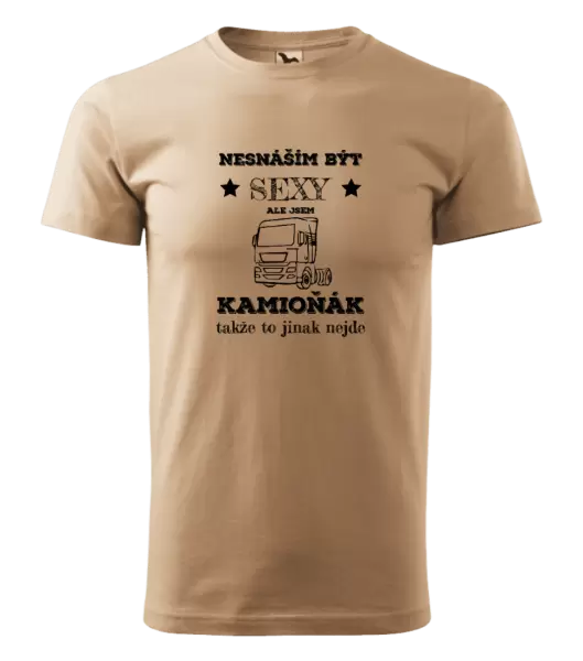 Pánské tričko Nesnáším být sexy, ale jsem kamioňák