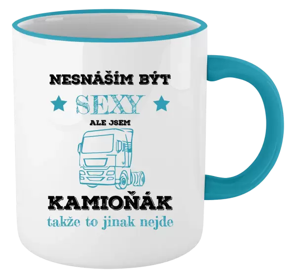 Hrnek Nesnáším být sexy, ale jsem kamioňák