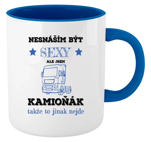Hrnek Nesnáším být sexy, ale jsem kamioňák