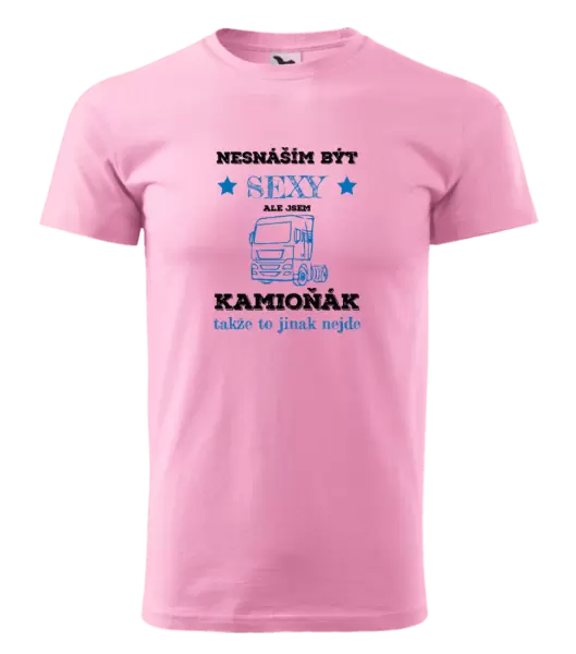 Pánské tričko Nesnáším být sexy, ale jsem kamioňák