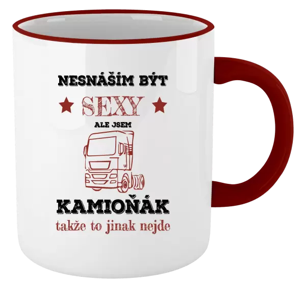 Hrnek Nesnáším být sexy, ale jsem kamioňák
