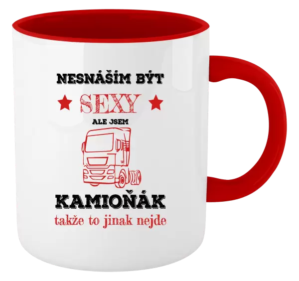 Hrnek Nesnáším být sexy, ale jsem kamioňák