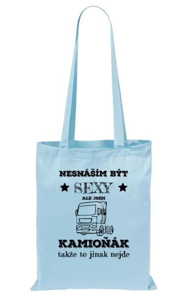 Látková taška Nesnáším být sexy, ale jsem kamioňák