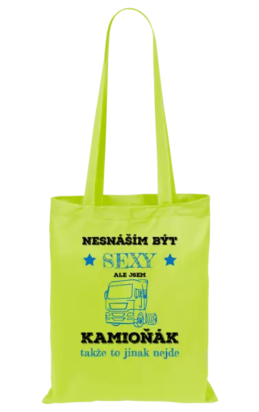 Látková taška Nesnáším být sexy, ale jsem kamioňák