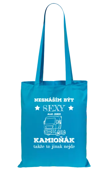 Látková taška Nesnáším být sexy, ale jsem kamioňák