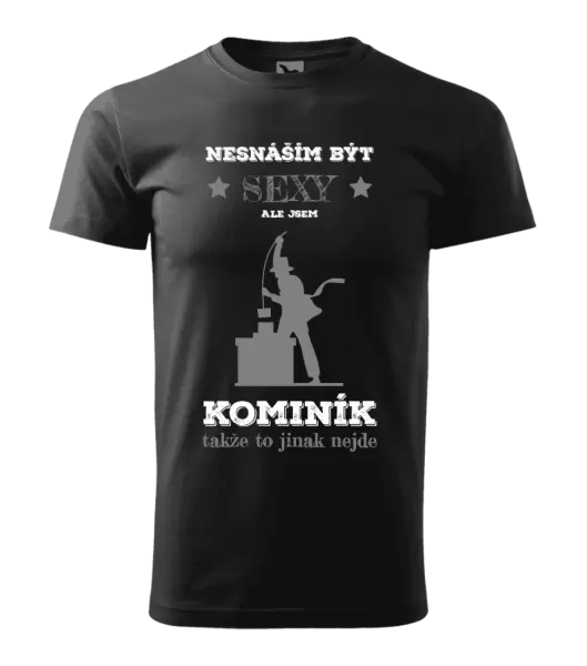 Pánské tričko Nesnáším být sexy, ale jsem kominík