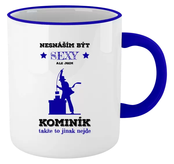 Hrnek Nesnáším být sexy, ale jsem kominík