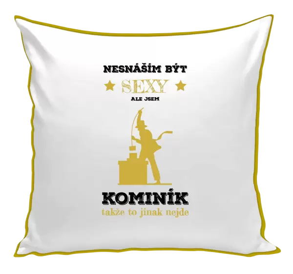 Polštář Nesnáším být sexy, ale jsem kominík