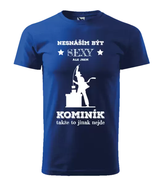 Pánské tričko Nesnáším být sexy, ale jsem kominík
