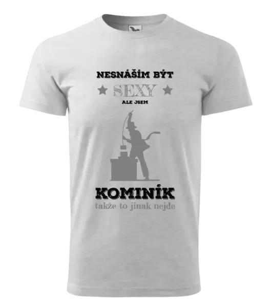 Pánské tričko Nesnáším být sexy, ale jsem kominík