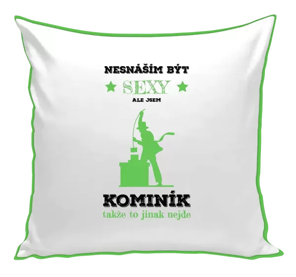 Polštář Nesnáším být sexy, ale jsem kominík