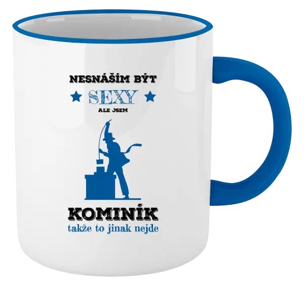 Hrnek Nesnáším být sexy, ale jsem kominík