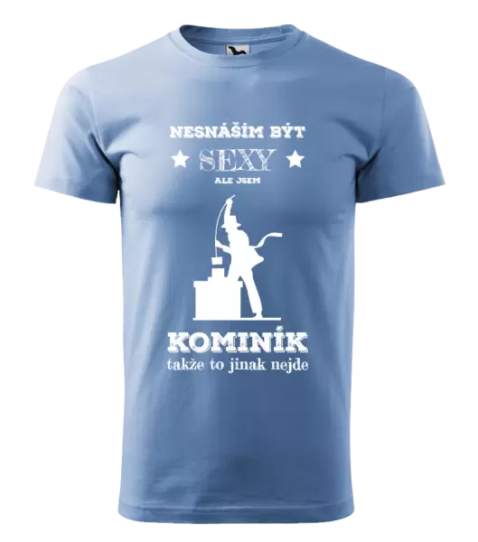 Pánské tričko Nesnáším být sexy, ale jsem kominík