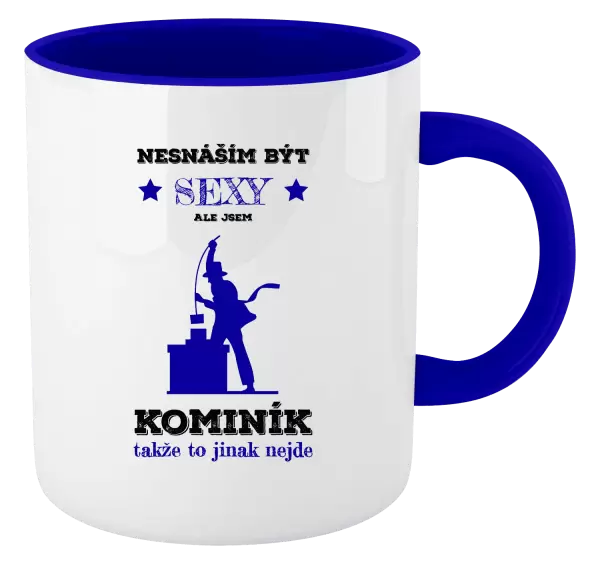 Hrnek Nesnáším být sexy, ale jsem kominík