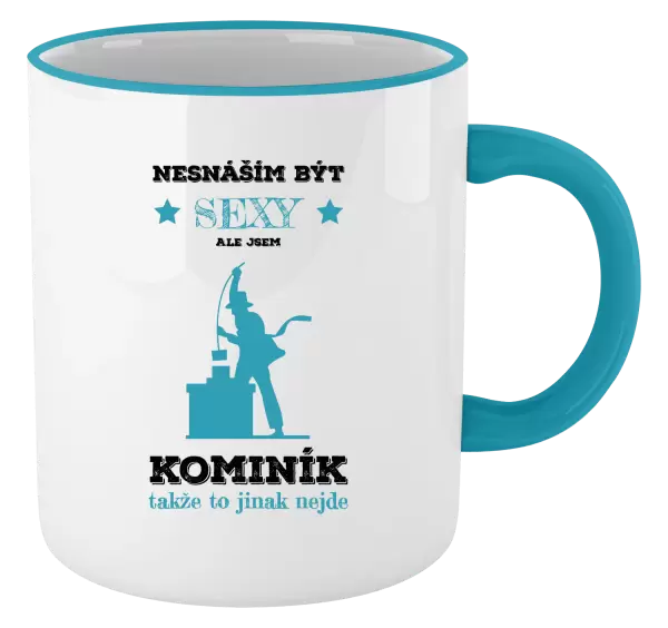 Hrnek Nesnáším být sexy, ale jsem kominík