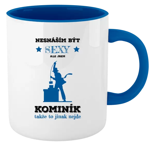 Hrnek Nesnáším být sexy, ale jsem kominík