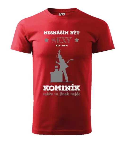 Pánské tričko Nesnáším být sexy, ale jsem kominík