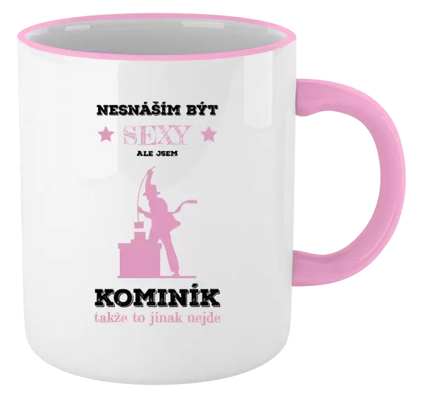 Hrnek Nesnáším být sexy, ale jsem kominík