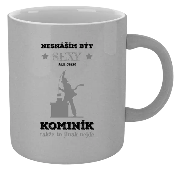 Metalický hrnek Nesnáším být sexy, ale jsem kominík