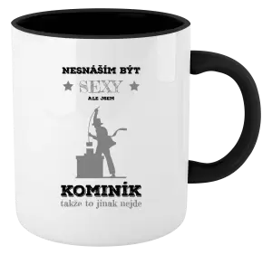 Hrnek Nesnáším být sexy, ale jsem kominík