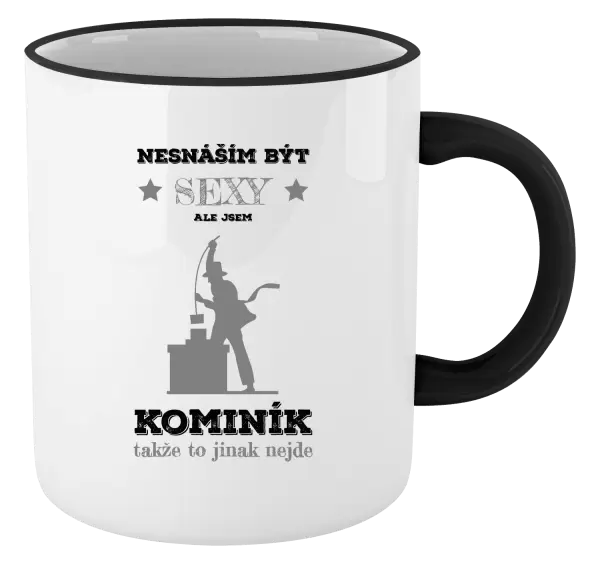 Hrnek Nesnáším být sexy, ale jsem kominík
