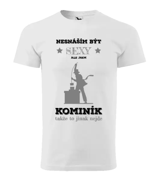 Pánské tričko Nesnáším být sexy, ale jsem kominík