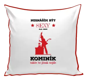 Polštář Nesnáším být sexy, ale jsem kominík