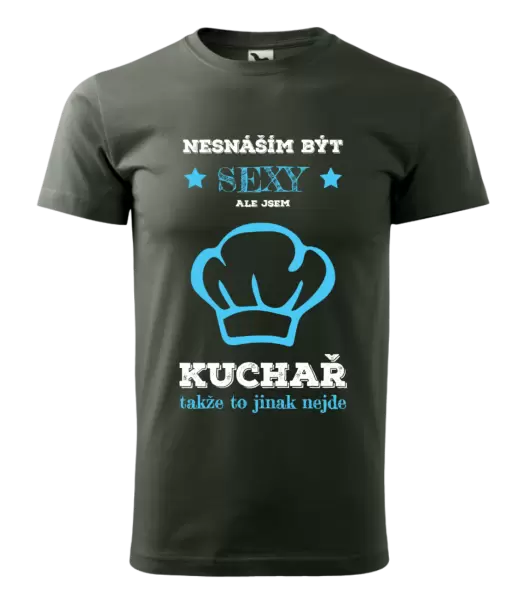 Pánské tričko Nesnáším být sexy, ale jsem kuchař