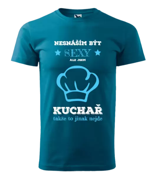 Pánské tričko Nesnáším být sexy, ale jsem kuchař