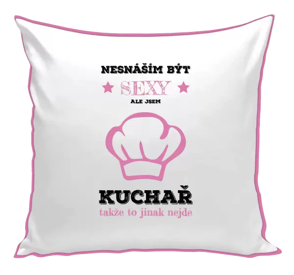 Polštář Nesnáším být sexy, ale jsem kuchař