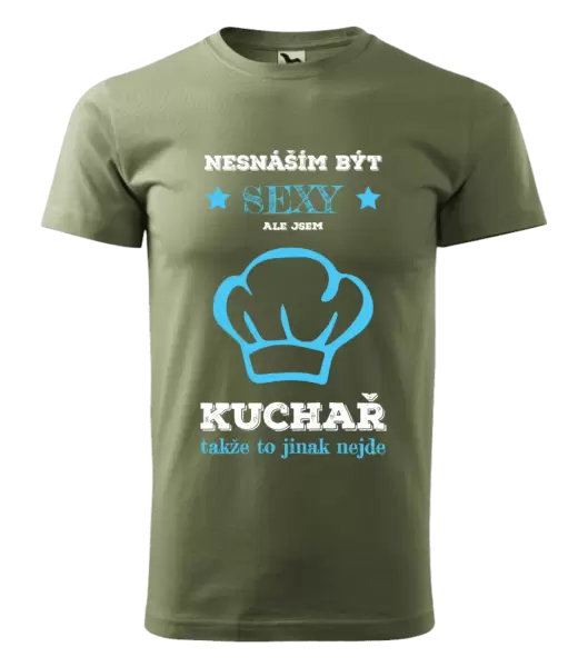 Pánské tričko Nesnáším být sexy, ale jsem kuchař