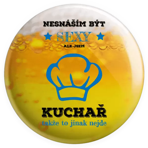 Placka Nesnáším být sexy, ale jsem kuchař