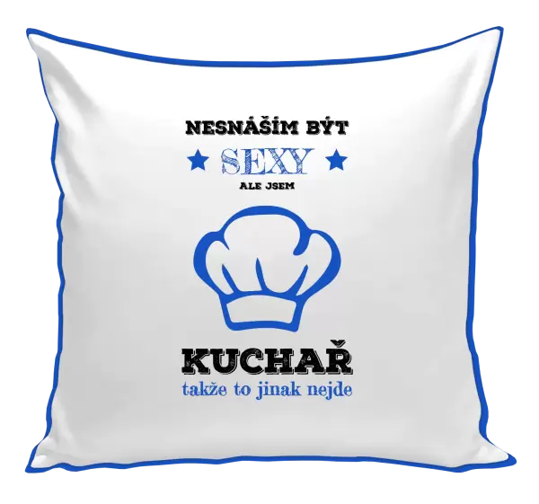 Polštář Nesnáším být sexy, ale jsem kuchař