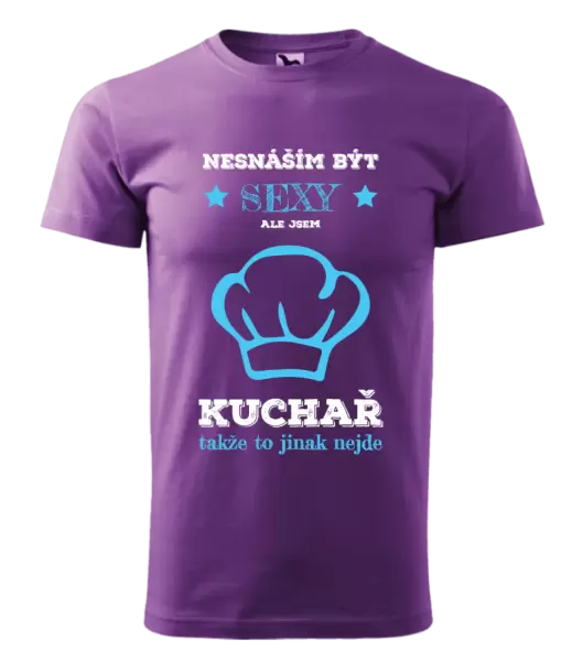 Pánské tričko Nesnáším být sexy, ale jsem kuchař