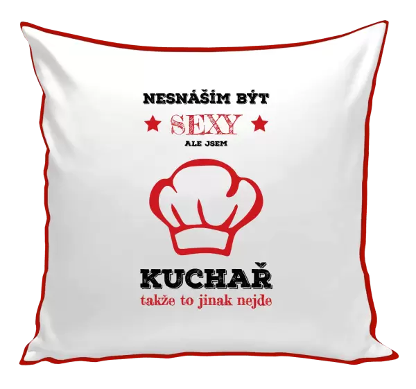 Polštář Nesnáším být sexy, ale jsem kuchař