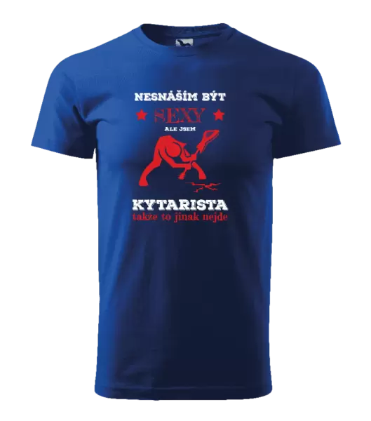 Pánské tričko Nesnáším být sexy, ale jsem kytarista