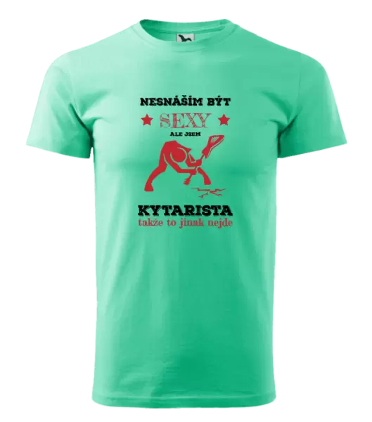 Pánské tričko Nesnáším být sexy, ale jsem kytarista