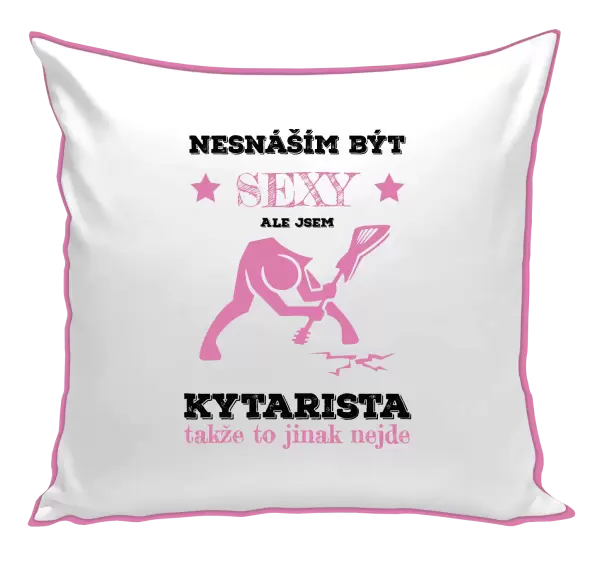 Polštář Nesnáším být sexy, ale jsem kytarista